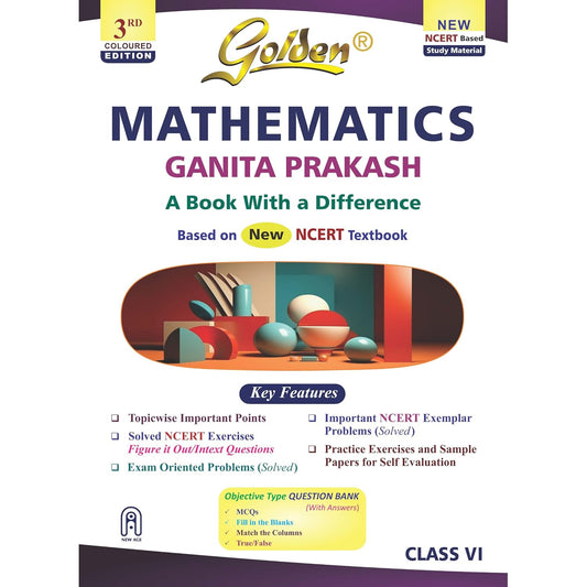 Golden Mathematics Study Material Based on NEW NCERT Ganita Prakash For Class 6 | For CBSE 2026 Exams |Summary | Solved Textual Questions | Sample Papers | Exam Oriented & Objective Type Question
